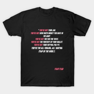 You are not -  Fight Club T-Shirt